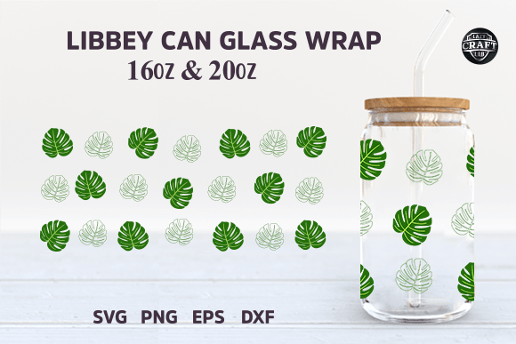 MONSTERA SVG Libbey Can Glass Tumbler Wrap Graphics